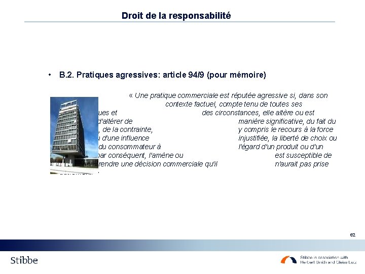 Droit de la responsabilité • B. 2. Pratiques agressives: article 94/9 (pour mémoire) « Droit de la responsabilité • B. 2. Pratiques agressives: article 94/9 (pour mémoire) «