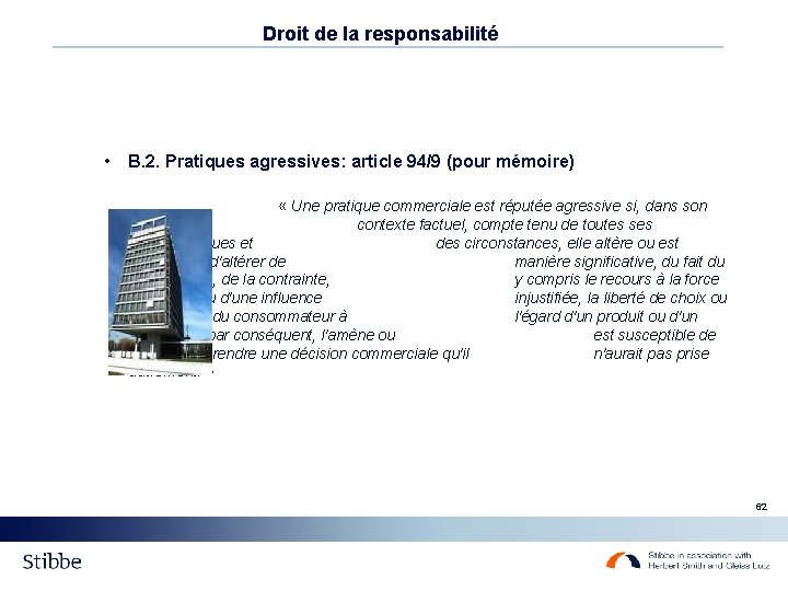 Droit de la responsabilité • B. 2. Pratiques agressives: article 94/9 (pour mémoire) «