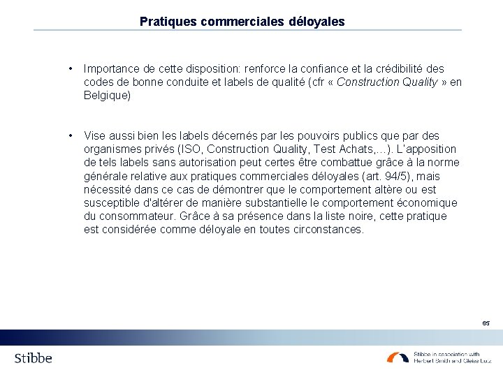Pratiques commerciales déloyales • Importance de cette disposition: renforce la confiance et la crédibilité Pratiques commerciales déloyales • Importance de cette disposition: renforce la confiance et la crédibilité