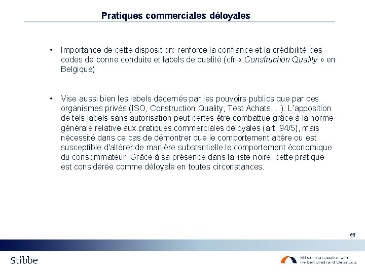 Pratiques commerciales déloyales • Importance de cette disposition: renforce la confiance et la crédibilité