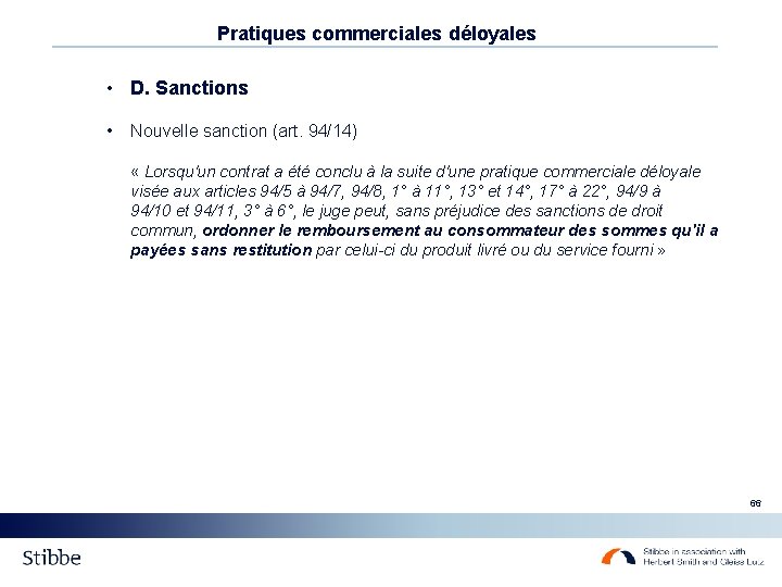 Pratiques commerciales déloyales • D. Sanctions • Nouvelle sanction (art. 94/14) « Lorsqu'un contrat