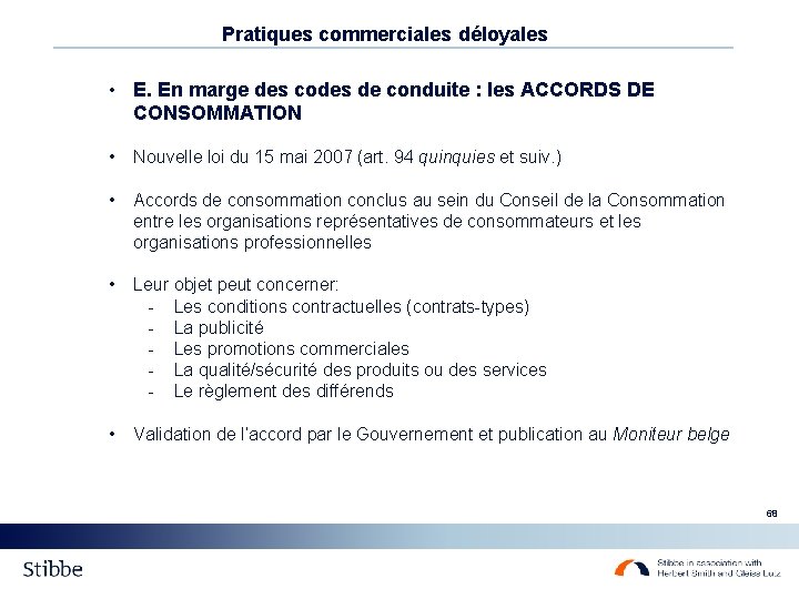 Pratiques commerciales déloyales • E. En marge des codes de conduite : les ACCORDS Pratiques commerciales déloyales • E. En marge des codes de conduite : les ACCORDS