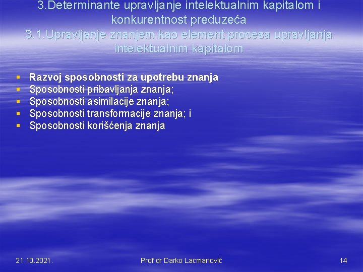 3. Determinante upravljanje intelektualnim kapitalom i konkurentnost preduzeća 3. 1. Upravljanje znanjem kao element