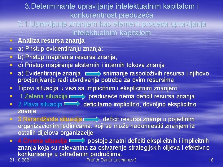 § § § § § 3. Determinante upravljanje intelektualnim kapitalom i konkurentnost preduzeća 3.