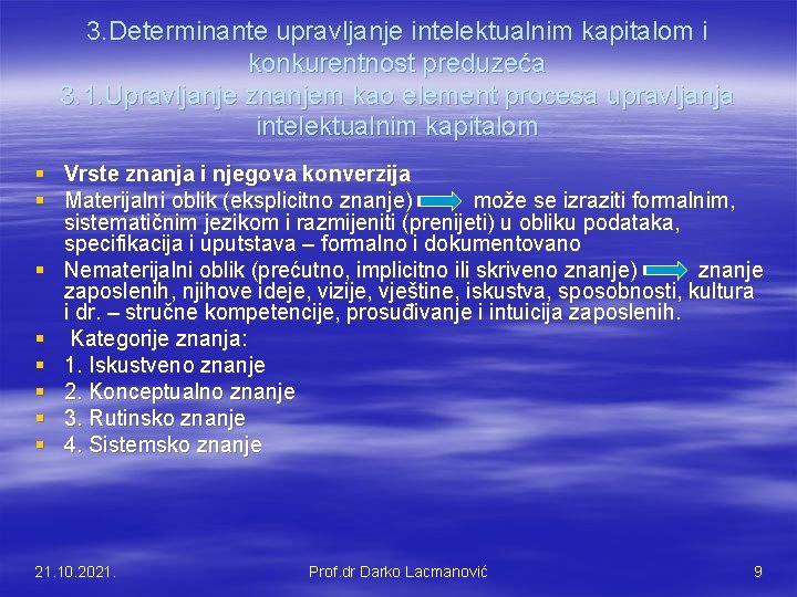 3. Determinante upravljanje intelektualnim kapitalom i konkurentnost preduzeća 3. 1. Upravljanje znanjem kao element