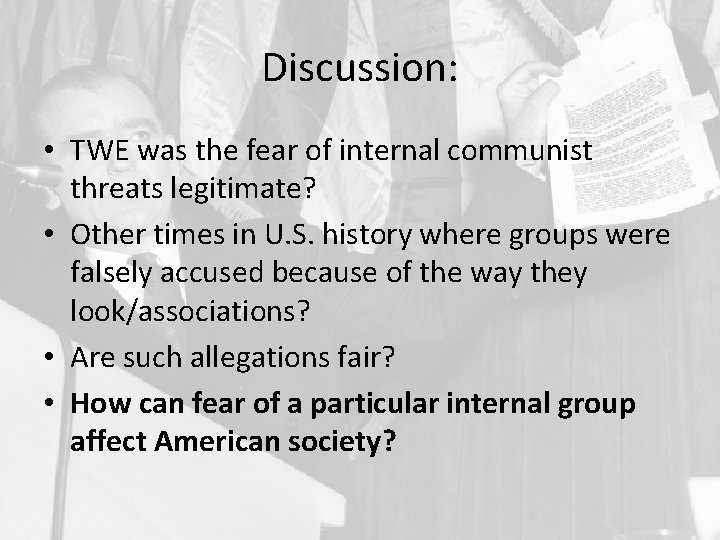 Discussion: • TWE was the fear of internal communist threats legitimate? • Other times