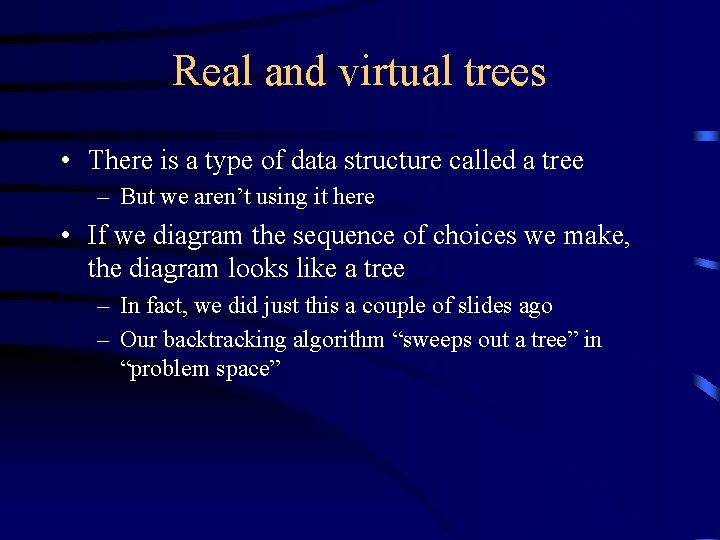 Real and virtual trees • There is a type of data structure called a