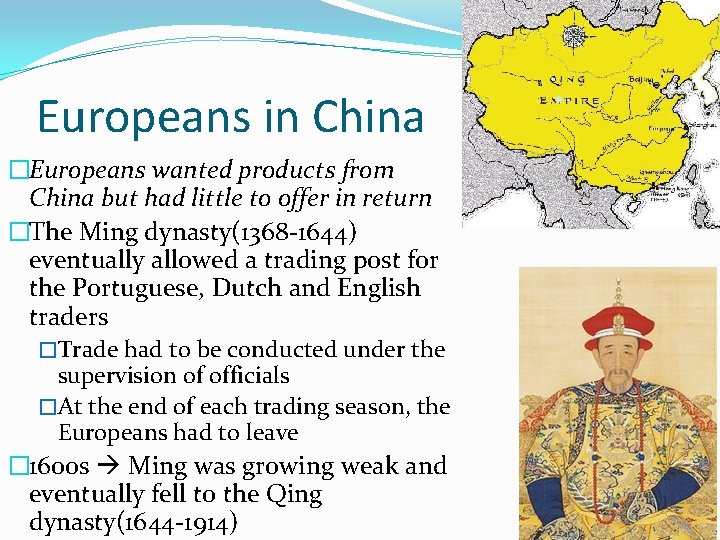 Europeans in China �Europeans wanted products from China but had little to offer in