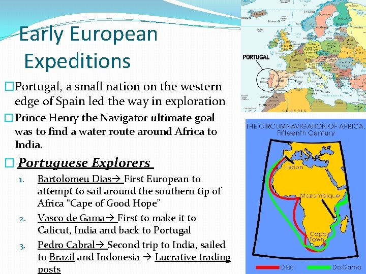 Early European Expeditions �Portugal, a small nation on the western edge of Spain led