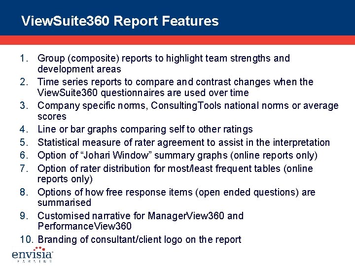 View. Suite 360 Report Features 1. Group (composite) reports to highlight team strengths and