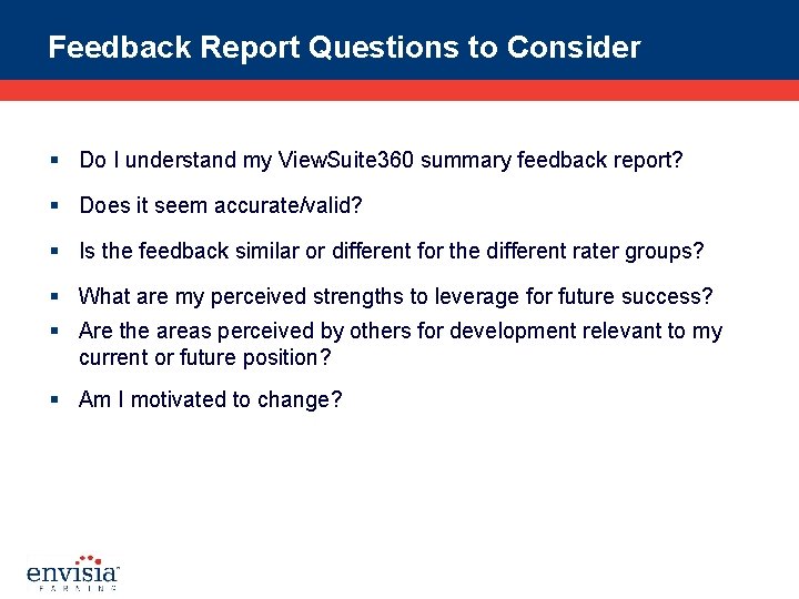 Feedback Report Questions to Consider § Do I understand my View. Suite 360 summary