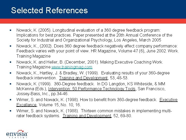 Selected References § § § § Nowack, K. (2005). Longitudinal evaluation of a 360