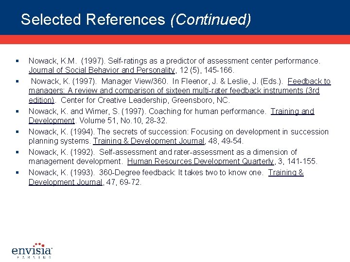 Selected References (Continued) § § § Nowack, K. M. (1997). Self-ratings as a predictor