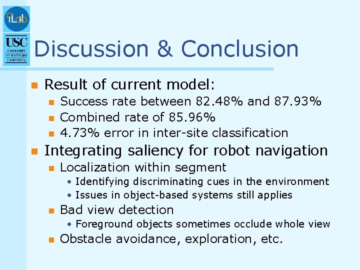 Discussion & Conclusion n Result of current model: n n Success rate between 82.