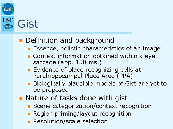 Gist n Definition and background n n n Essence, holistic characteristics of an image