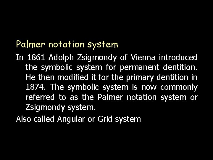 Palmer notation system In 1861 Adolph Zsigmondy of Vienna introduced the symbolic system for