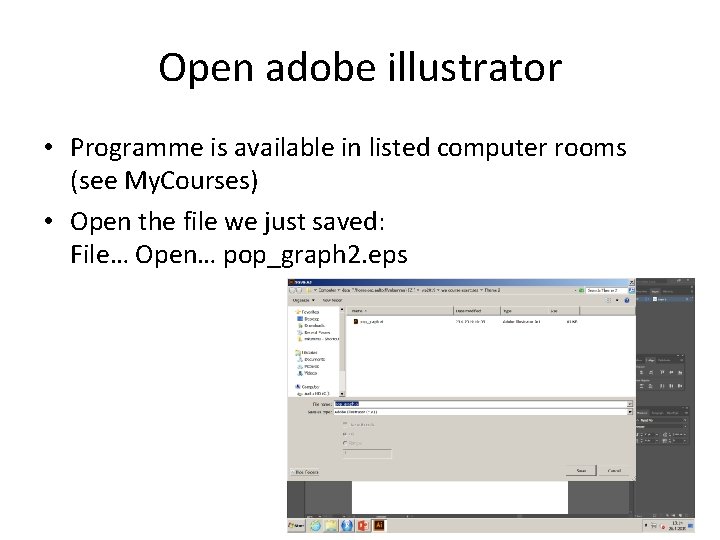 Open adobe illustrator • Programme is available in listed computer rooms (see My. Courses)