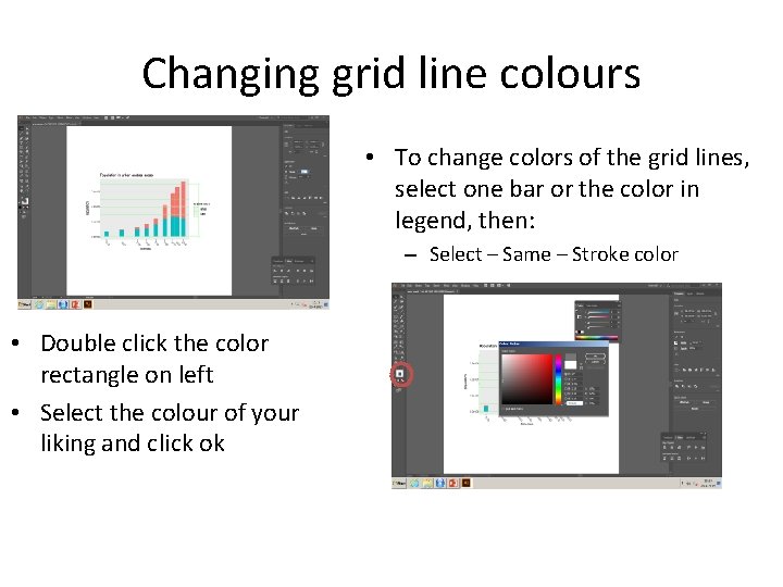 Changing grid line colours • To change colors of the grid lines, select one