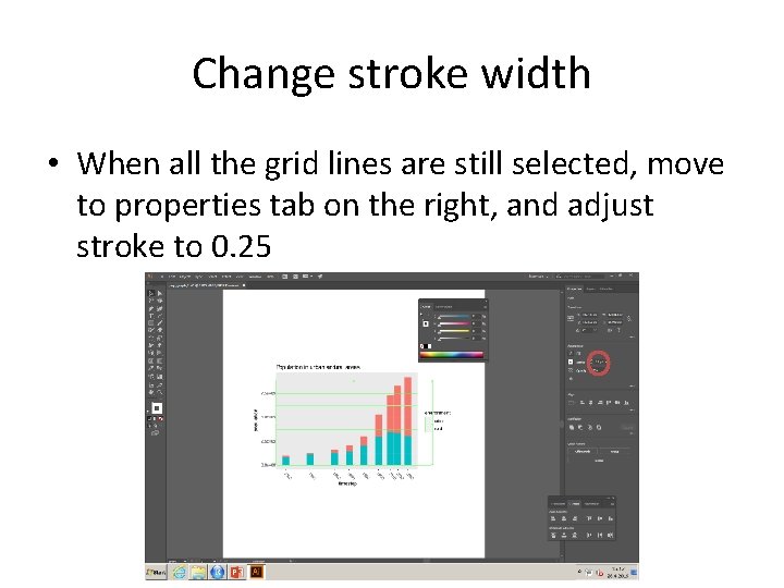 Change stroke width • When all the grid lines are still selected, move to