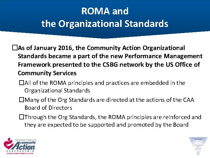 ROMA and the Organizational Standards �As of January 2016, the Community Action Organizational Standards
