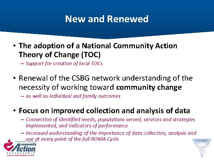 New and Renewed • The adoption of a National Community Action Theory of Change