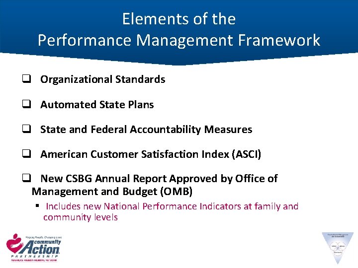 Elements of the Performance Management Framework q Organizational Standards q Automated State Plans q