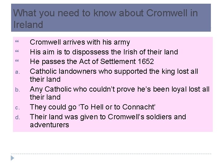 What you need to know about Cromwell in Ireland a. b. c. d. Cromwell