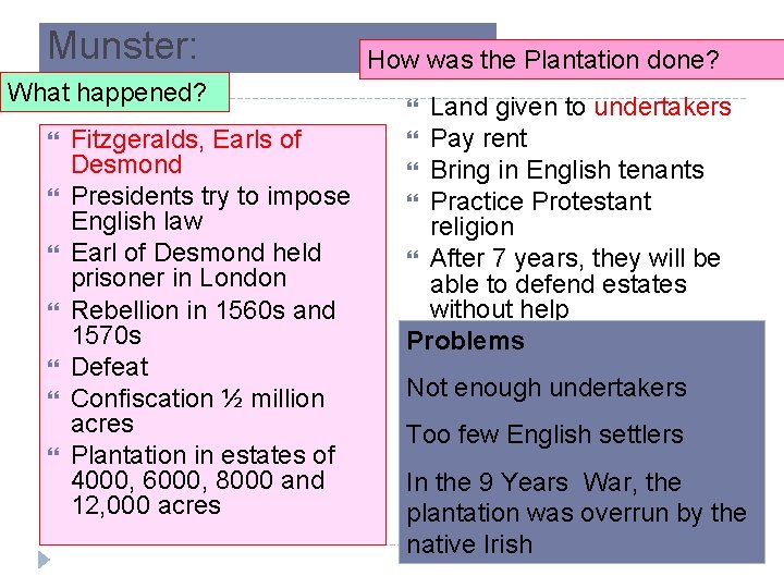 Munster: What happened? Fitzgeralds, Earls of Desmond Presidents try to impose English law Earl