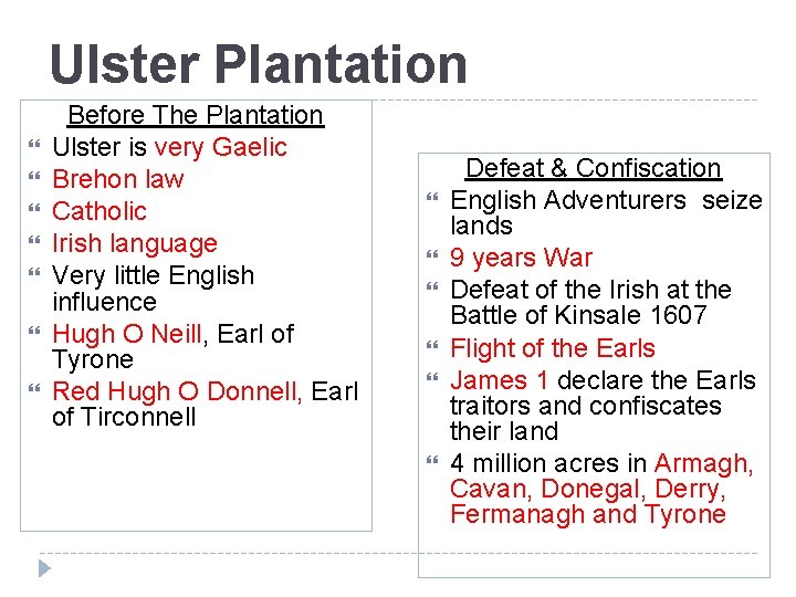 Ulster Plantation Before The Plantation Ulster is very Gaelic Brehon law Catholic Irish language