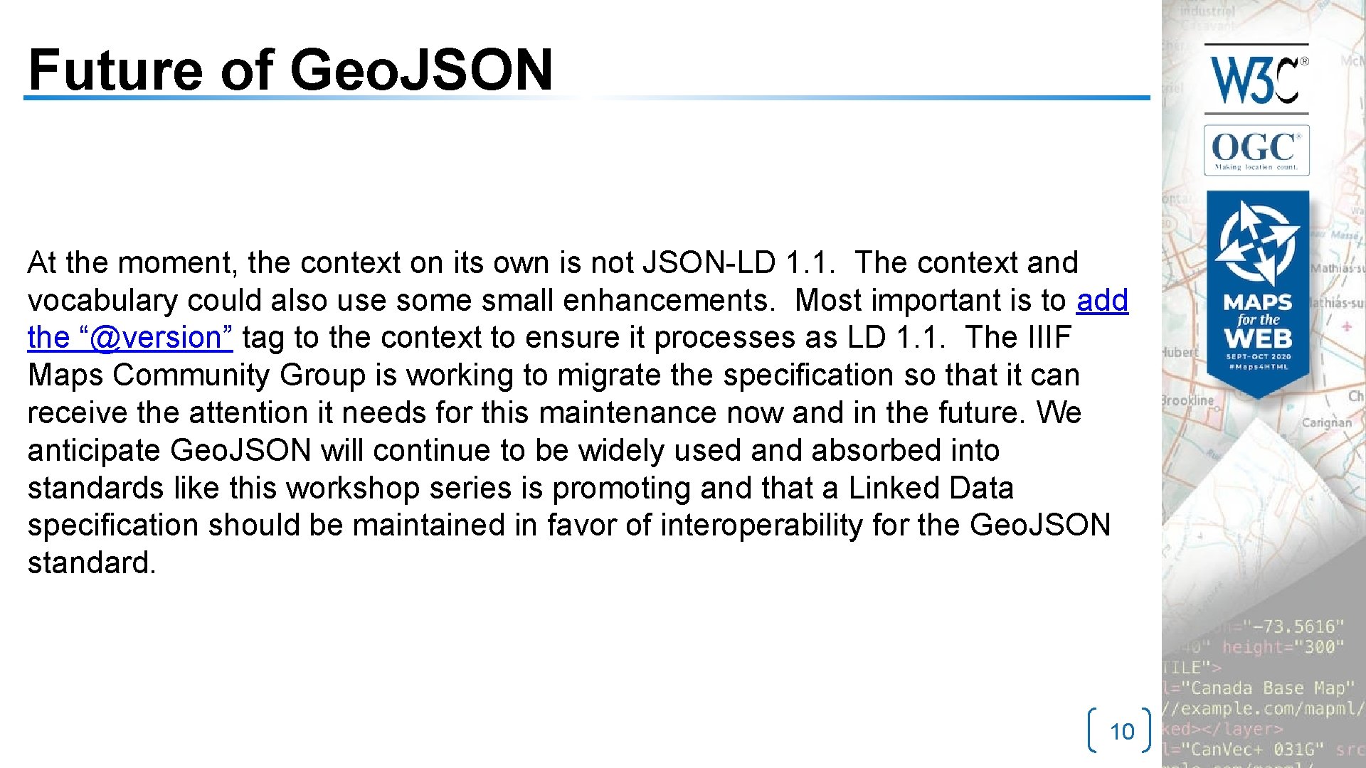 Future of Geo. JSON At the moment, the context on its own is not