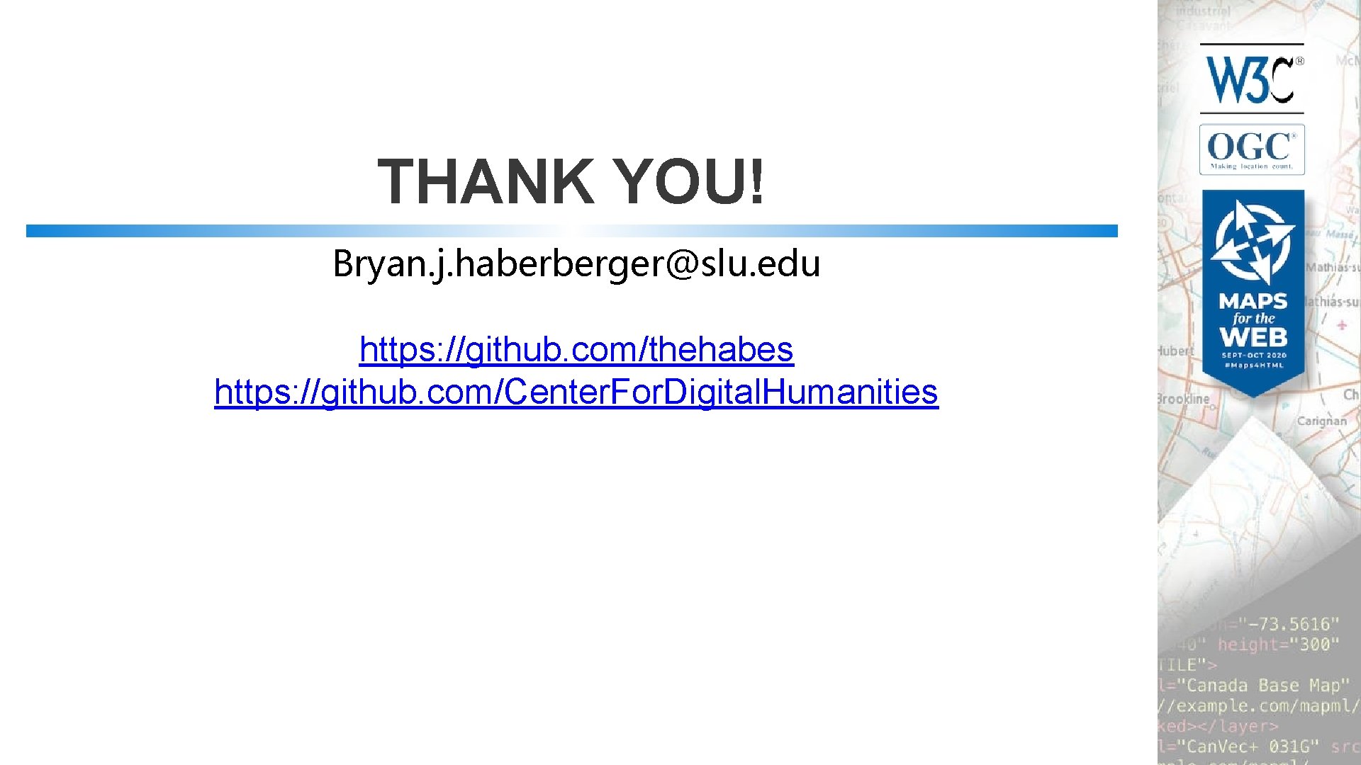 THANK YOU! Bryan. j. haberberger@slu. edu https: //github. com/thehabes https: //github. com/Center. For. Digital.