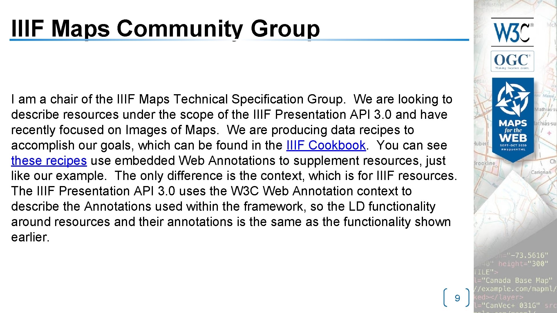 IIIF Maps Community Group I am a chair of the IIIF Maps Technical Specification