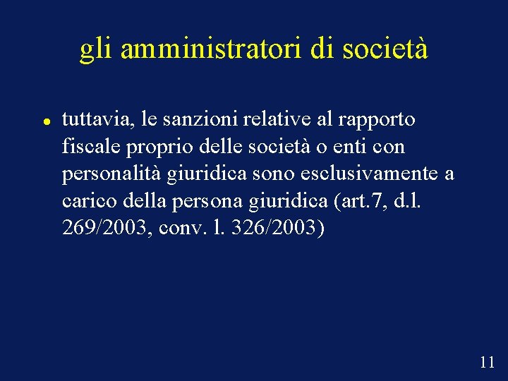 gli amministratori di società tuttavia, le sanzioni relative al rapporto fiscale proprio delle società