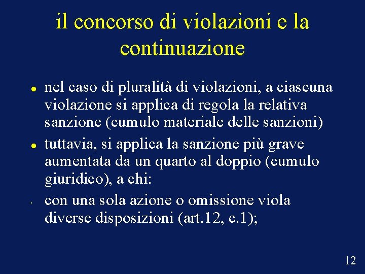 il concorso di violazioni e la continuazione • nel caso di pluralità di violazioni,