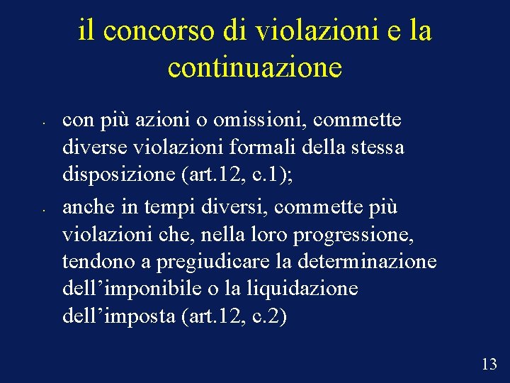 il concorso di violazioni e la continuazione • • con più azioni o omissioni,