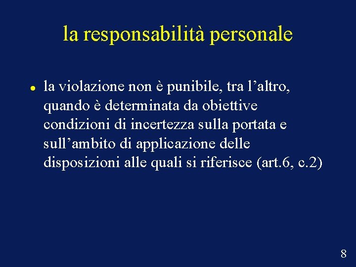 la responsabilità personale la violazione non è punibile, tra l’altro, quando è determinata da