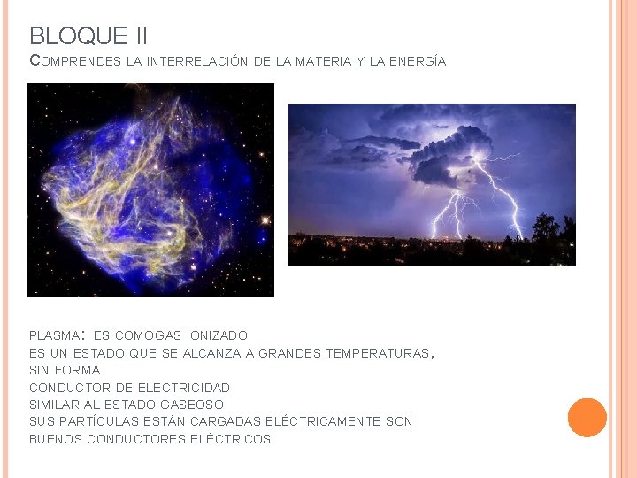 BLOQUE II COMPRENDES LA INTERRELACIÓN DE LA MATERIA Y LA ENERGÍA PLASMA: ES COMO