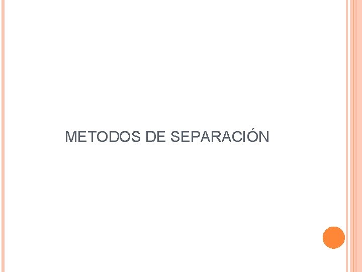 METODOS DE SEPARACIÓN 