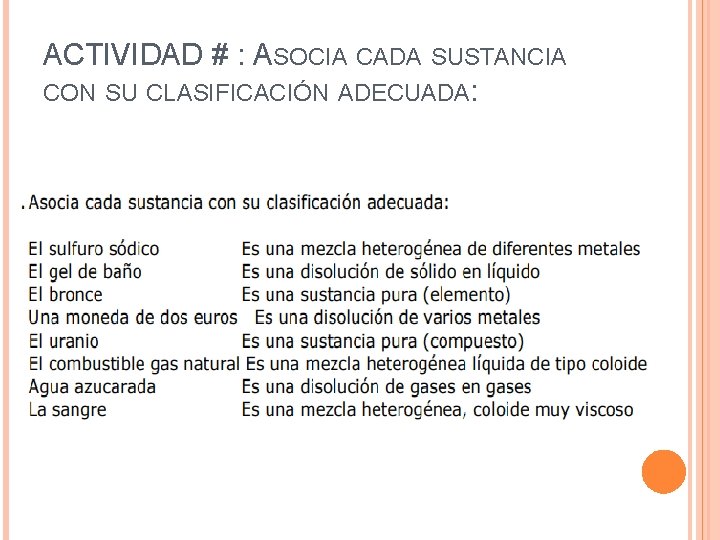 ACTIVIDAD # : ASOCIA CADA SUSTANCIA CON SU CLASIFICACIÓN ADECUADA: 