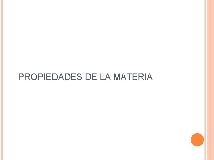 PROPIEDADES DE LA MATERIA 