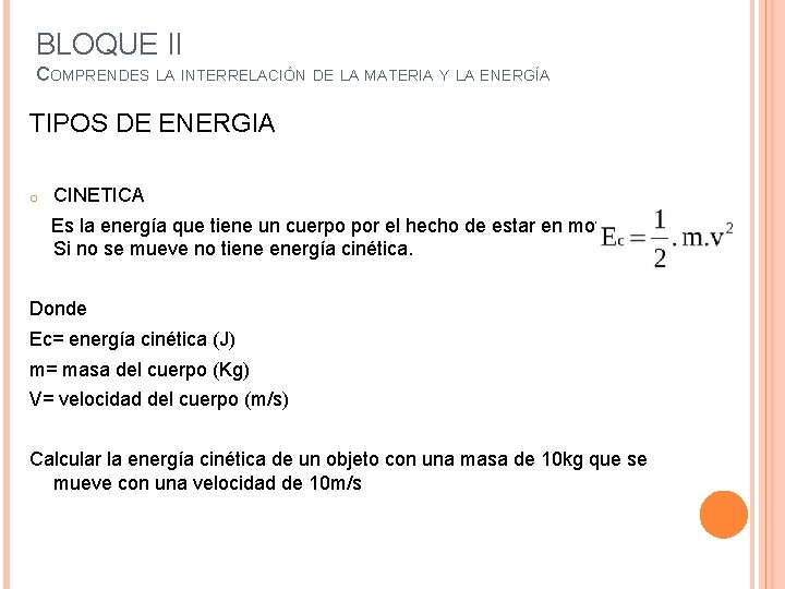 BLOQUE II COMPRENDES LA INTERRELACIÓN DE LA MATERIA Y LA ENERGÍA TIPOS DE ENERGIA