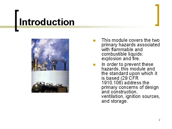 Introduction n n This module covers the two primary hazards associated with flammable and