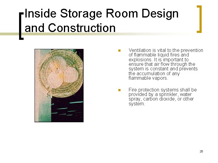 Inside Storage Room Design and Construction n Ventilation is vital to the prevention of