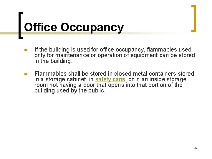 Office Occupancy n If the building is used for office occupancy, flammables used only