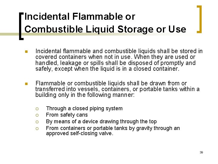 Incidental Flammable or Combustible Liquid Storage or Use n Incidental flammable and combustible liquids