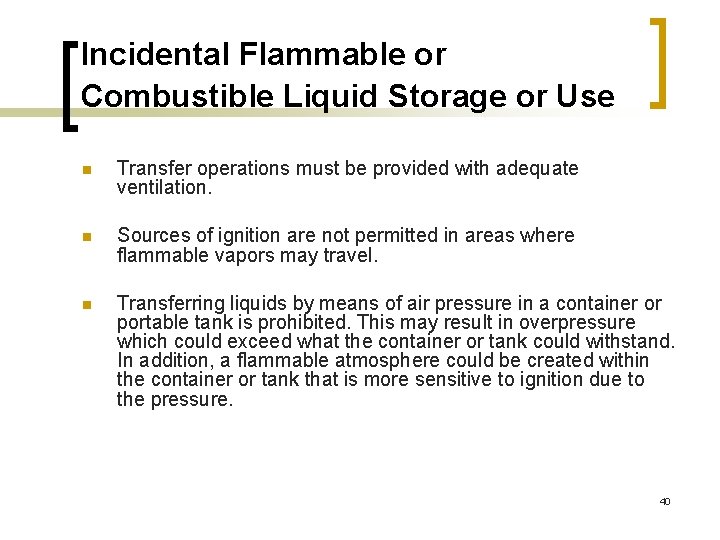 Incidental Flammable or Combustible Liquid Storage or Use n Transfer operations must be provided