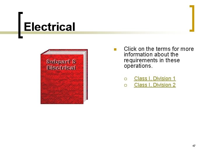 Electrical n Click on the terms for more information about the requirements in these