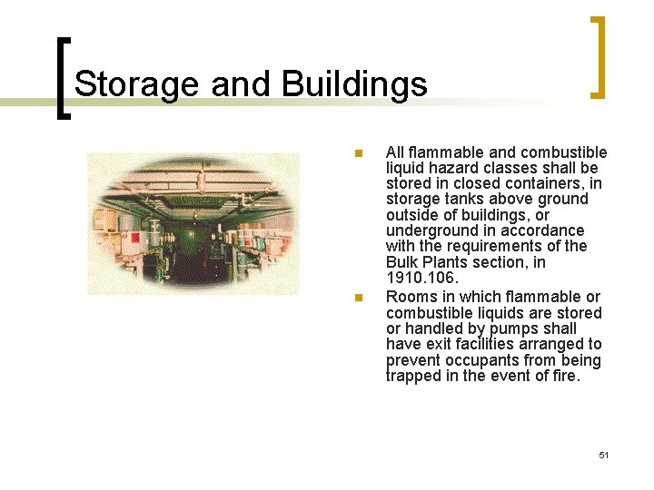 Storage and Buildings n n All flammable and combustible liquid hazard classes shall be