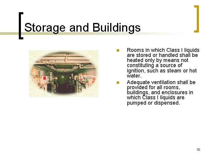 Storage and Buildings n n Rooms in which Class I liquids are stored or