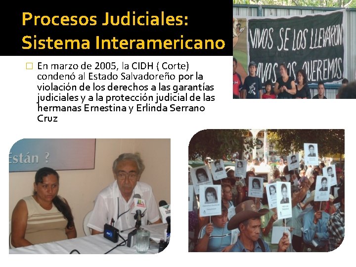 Procesos Judiciales: Sistema Interamericano � En marzo de 2005, la CIDH ( Corte) condenó